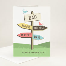 Load image into Gallery viewer, Wooden signpost pointing in different directions and 2 little birds flying around it and some hills in the distance. Each panel a different colour and the words Dad you are the best in every way, and Happy Father&#39;s Day
